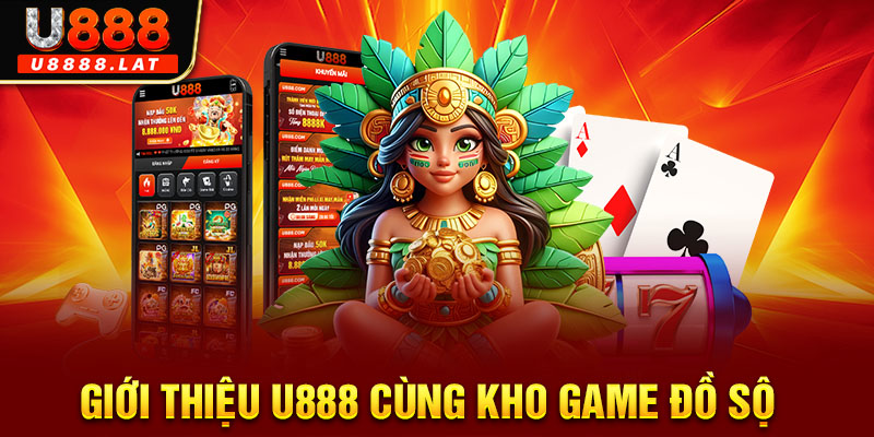 Giới thiệu U888 cùng kho game đồ sộ