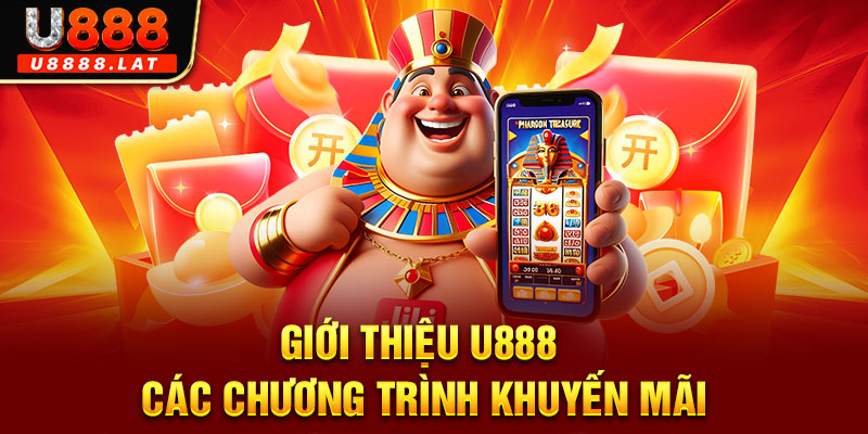 Giới thiệu U888 - các chương trình khuyến mãi