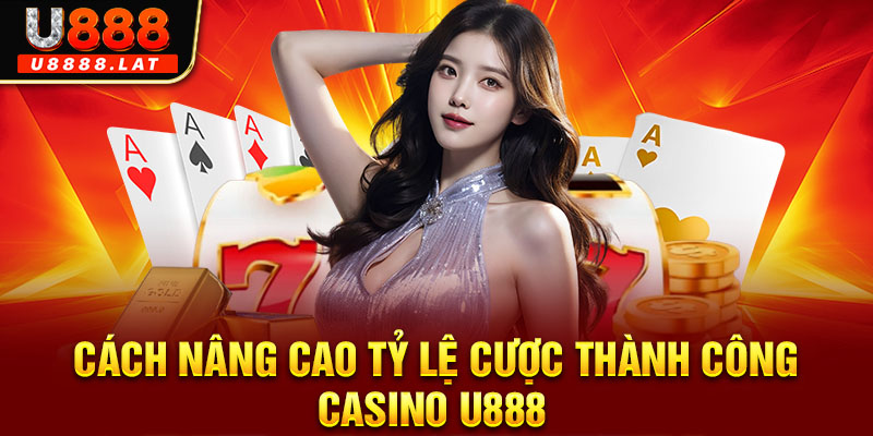 Cách nâng cao tỷ lệ cược thành công