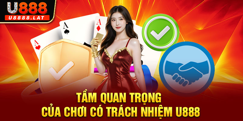 Tầm quan trọng của chơi có trách nhiệm U888