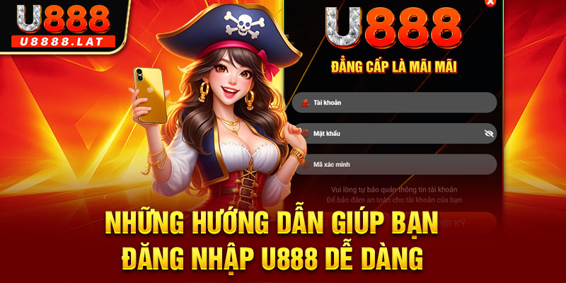 Những hướng dẫn giúp bạn đăng nhập U888 dễ dàng