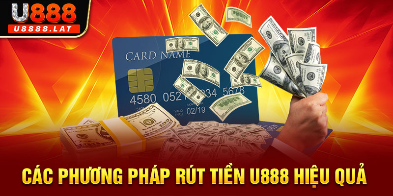 Các phương pháp rút tiền U888 hiệu quả