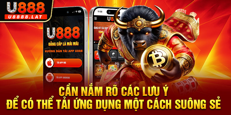 Cần nắm rõ các lưu ý để có thể tải ứng dụng một cách suông sẻ