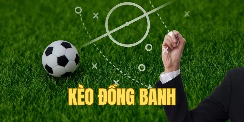 Đồng banh luôn nhận được sự yêu thích bởi tính đơn giản chúng đem lại